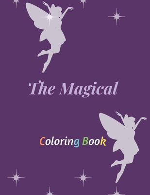 Download The Magical Coloring Book A Coloring Book And Magical For Kids 33 Pages Perfect Design Matte Finish By Hr Don Opentrolley Bookstore Indonesia