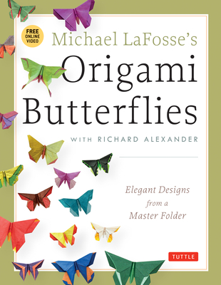 LaFosse & Alexander's Essential Book of Origami: The Complete Guide for  Everyone: Origami Book with 16 Lessons and Instructional DVD