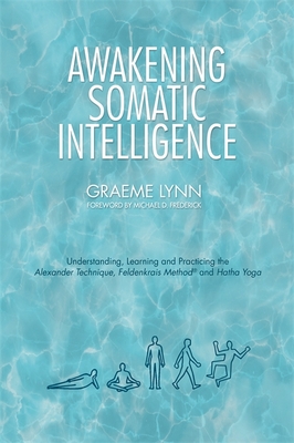 Awakening Somatic Intelligence: Understanding, Learning