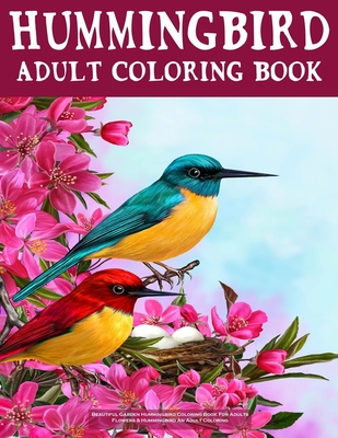 Download Beautiful Garden Hummingbird Coloring Book For Adults Flowers Hummingbird An Adult Coloring Hummingbird Garden Flower Patterns Coloring Book For By Coloring Booknes Opentrolley Bookstore Malaysia