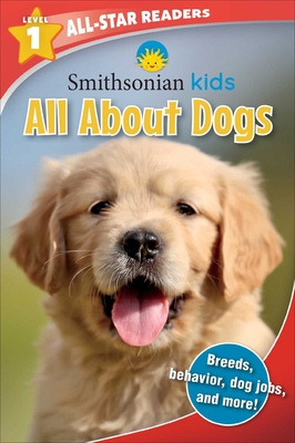Smithsonian All-Star Readers: All about Dogs Level 1 By Fischer, Maggie,, -  OpenTrolley Bookstore Singapore