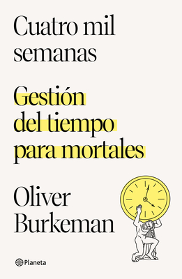  Four Thousand Weeks: Time Management for Mortals:  9780374159122: Burkeman, Oliver: Books