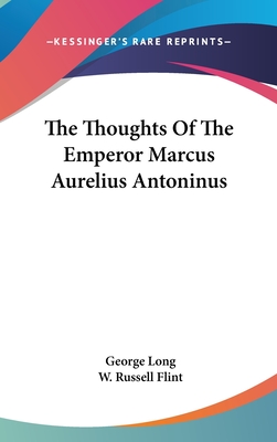 The Meditations of Marcus Aurelius Antoninus: Antoninus, Marcus Aurelius,  Long, George: 9781532706714: : Books