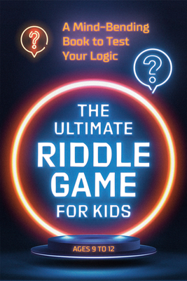 Fun Riddles and Trick Questions for Kids and Family: 300 Riddles and Brain Teasers That Kids and Family Will Enjoy - Ages 7-9 8-12 [Book]