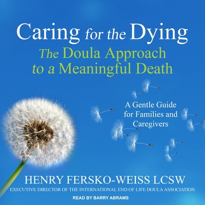 Finding Peace at the End of Life: A Death Doula's Guide for Families and  Caregivers: Fersko-Weiss LCSW, Henry, Tisdale, Sallie: 9781590035023: Books  