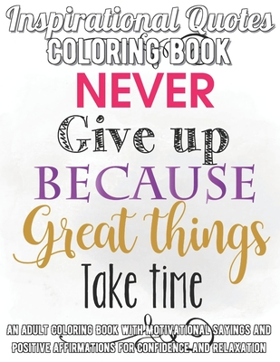Download Inspirational Quotes Coloring Book An Adult Coloring Book With Motivational Sayings And Positive Affirmations For Confidence And Relaxation By Barnett Rachel Opentrolley Bookstore Malaysia