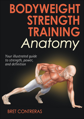 Bodyweight Strength Training Anatomy By Contreras, Bret,, - OpenTrolley  Bookstore Malaysia